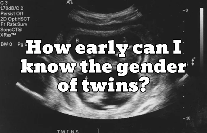 How Early Can I Know The Gender Of Twins